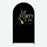 Aperturee Aperturee Talk Forty To Me Black Birthday Arch Backdrop